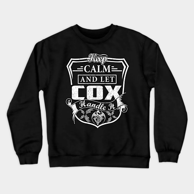 Keep Calm and Let COX Handle It Crewneck Sweatshirt by Jenni